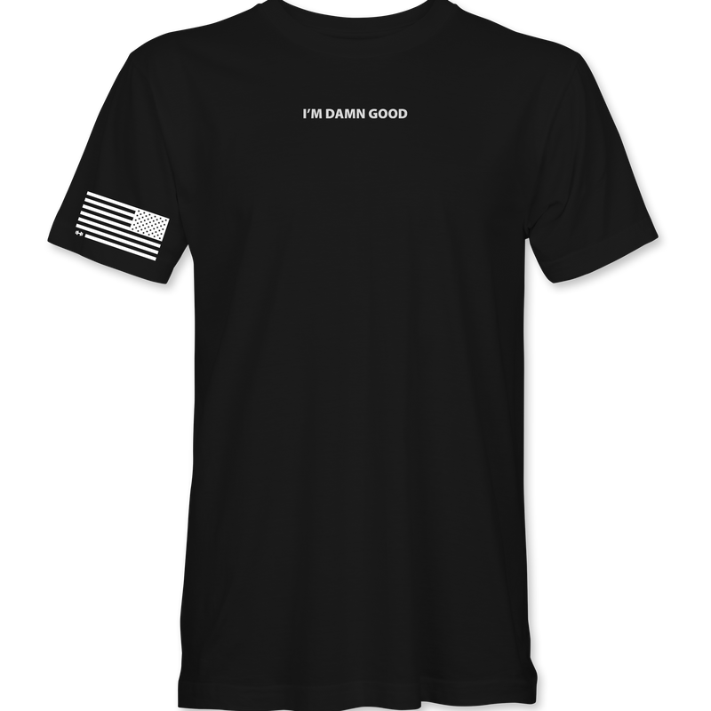 I'm Damn Good Limited Edition T-Shirt